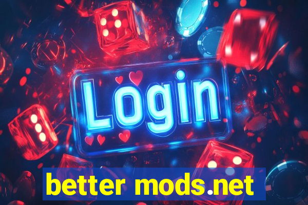 better mods.net